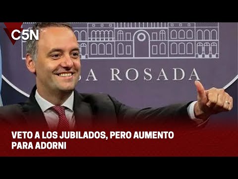 VETO a los JUBILADOS, PERO AUMENTO para ADORNI