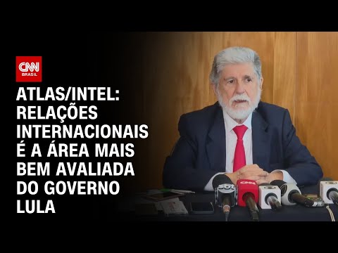 Atlas/Intel: Relações Internacionais é a área mais bem avaliada do governo Lula | GPS CNN