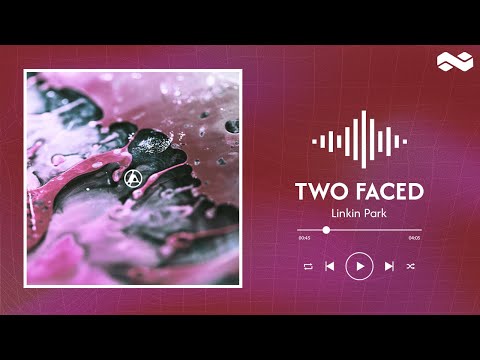 Linkin Park // Two Faced (lyrics)