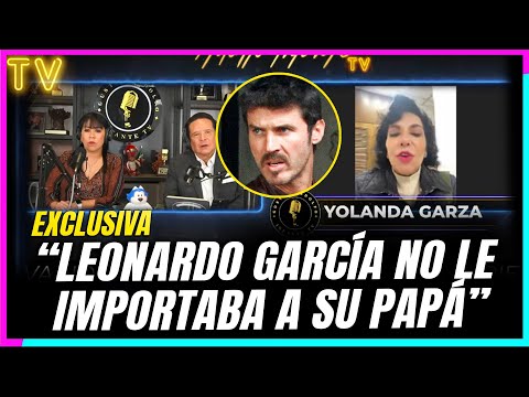 ¡Yolanda Garza se LANZA contra Leonardo Garci?a por BIOSERIE de Andre?s Garci?a!