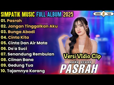 Pasrah - Simpatik Musik Full Album Terbaru 2025 || Aura sekar, Irwan DA,  Laila  Ayu , Fira Cantika