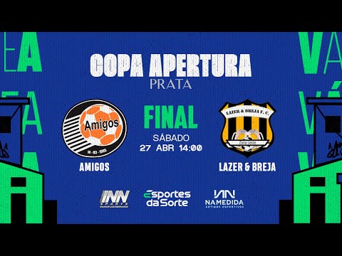 Amigos x Lazer & Breja • Final • Copa Apertura (Prata)