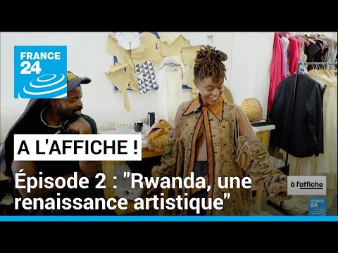 Émission spéciale : Rwanda, une renaissance artistique (2/3) • FRANCE 24