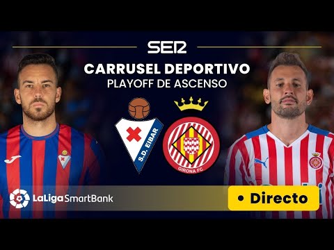 ? EN DIRECTO | EIBAR - GIRONA #LaLigaSmartBank PlayOff de ascenso