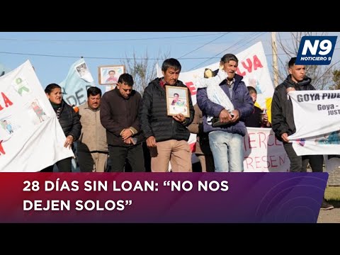 28 DÍAS SIN LOAN: “NO NOS DEJEN SOLOS” - NOTICIERO 9