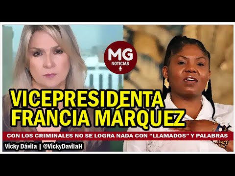 CONTUDENTE RESPUESTA VICKY DÁVILA A LA VICEPRESIDENTE FRANCIA MÁRQUEZ