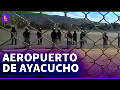 Protestas en Perú: Redoblan contingencia policial en aeropuerto de Ayacucho