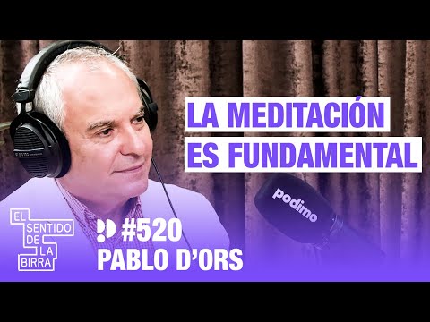 “El sufrimiento es resistencia a lo real” Pablo d’Ors | Cap.520