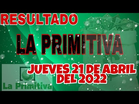 RESULTADO LOTERÍA LA PRIMITIVA DEL DÍA JUEVES 21 DE ABRIL DEL 2022 /LOTERÍA DE ESPAÑA/