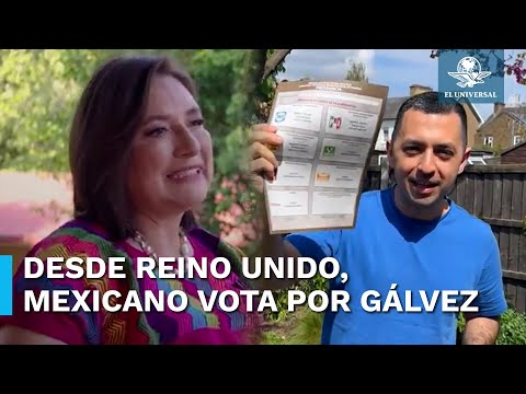Mexicano en Reino Unido comparte “primer voto” para Xo?chitl Ga?lvez
