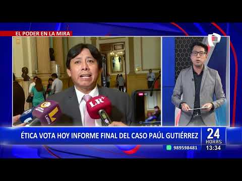 24Horas Ética vota hoy informe final contra Paul Gutiérrez