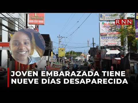 Haina: joven embarazada tiene nueve días desaparecida