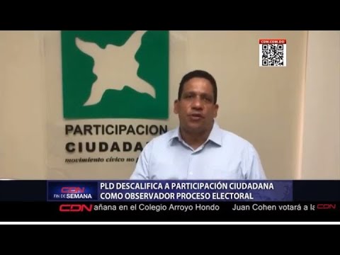 PLD descalifica a Participación Ciudadana como observador proceso electoral