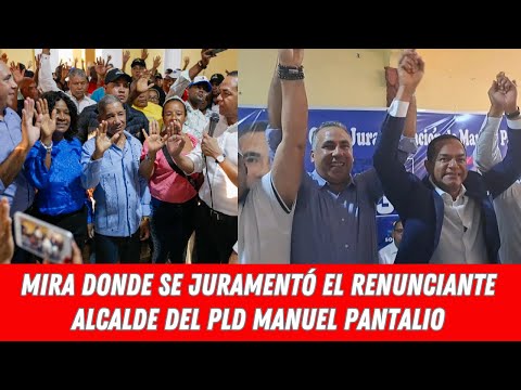 MIRA DONDE SE JURAMENTÓ EL RENUNCIANTE ALCALDE DEL PLD MANUEL PANTALIO