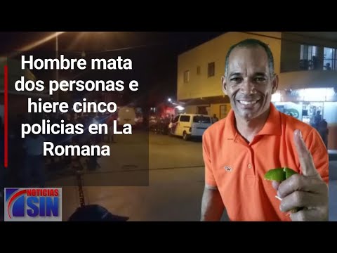 Identifican hombre que mató a dos personas e hirió cinco agentes policiales en La Romana