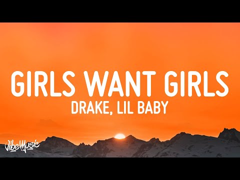 Drake - Girls Want Girls (Lyrics) ft. Lil Baby