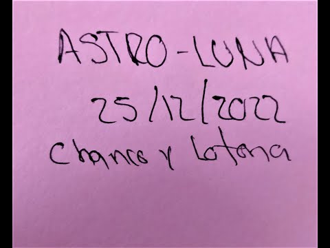 cómo ganar hoy con Astro Luna chances y loterías ~ resultados último sorteo 25/12/2022 suerte