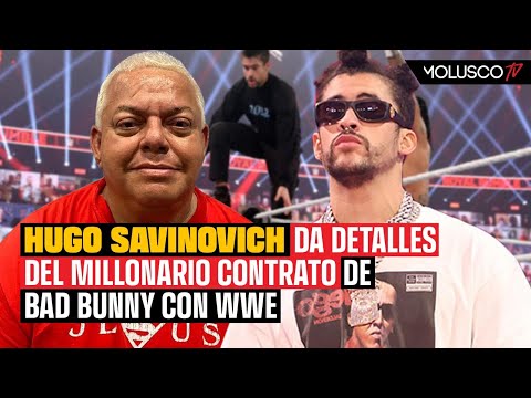 Hugo Savinovich tira al medio sueldos de Bad Bunny, The Rock y Mayweather en la WWE