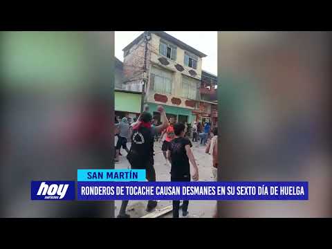 San Martín: Ronderos de Tocache causan desmanes en su sexto día de huelga