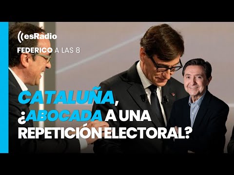 Federico a las 8: Cataluña, ¿abocada a una repetición electoral?