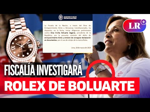 Relojes ROLEX de DINA BOLUARTE: FISCALÍA inicia investigación en su contra | #LR