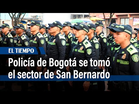 Policía de Bogotá se tomó el sector de San Bernardo | El Tiempo