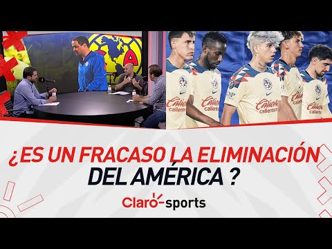 ¿Es un fracaso la eliminación del América ante Pachuca en Concachampions?