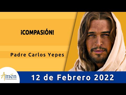 Evangelio De Hoy Sábado 12 Febrero 2022 l Padre Carlos Yepes l Biblia l   Marcos 8,1-10 | Católica