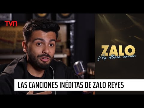 “Esto es un regalo que nos queda”: Las canciones inéditas de Zalo Reyes | Zalo, mi última canción