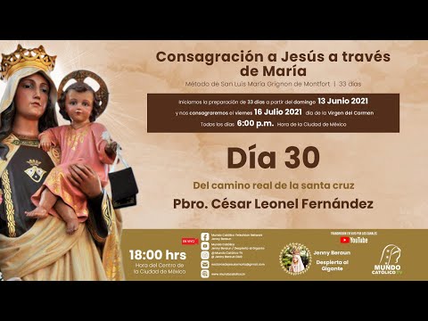 Día 30 - Consagración a Jesús a través de María - Pbro. César Leonel Fernández