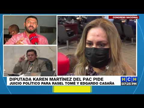 Diputada Karen Martínez del PAC pide Juicio Político para Rasel Tomé y Edgardo Casaña
