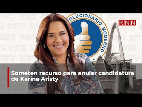Someten recurso para anular candidatura de Karina Aristy
