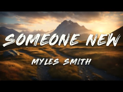 Myles Smith - Someone New (Lyrics)