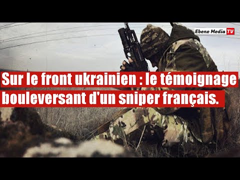  On a tous peur: Des sniper Français racontent leur calvaire en Ukraine.