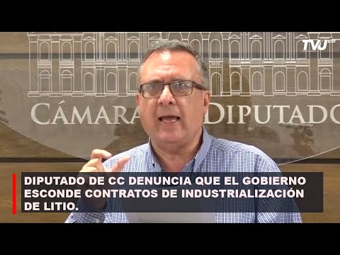 DIPUTADO CC DENUNCIA QUE EL GOBIERNO ESCONDE CONTRATOS DE INDUSTRIALIZACIÓN DE LITIO