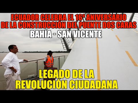 ¡16 años de Progreso! Ecuador celebra el aniversario del icónico Puente Los Caras, legado RC-5