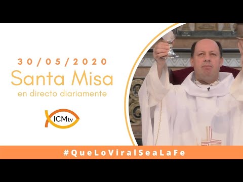 Santa Misa - Sábado 30 de Mayo 2020