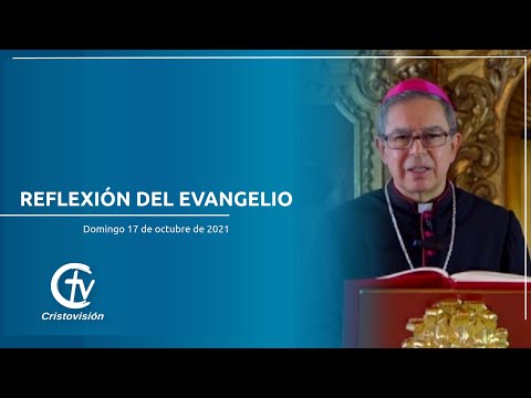 REFLEXIÓN DEL EVANGELIO || Domingo 17 de octubre de 2021 || Canal Cristovisión