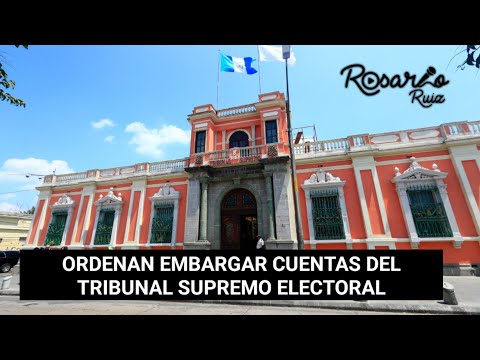 Organismo Judicial ordena Embargo de cuentas del Tribunal Supremo Electoral por el caso TREP