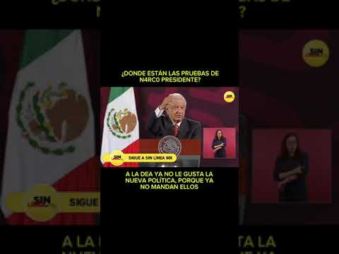 ¿Dónde están las pruebas de N4rc0 presidente? A la DEA ya no le gusta no mandar en México