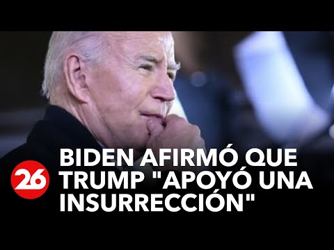 Biden afirmó que Trump apoyó una insurrección | #26Global