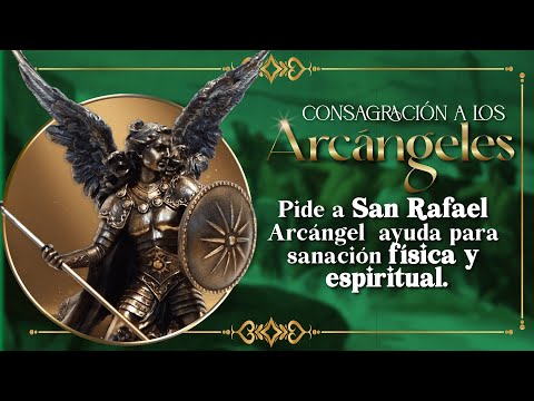 Serie Especial a los Santos Arcángeles Día 2 - San Rafael