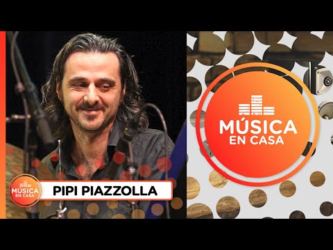Entrevista y música con Daniel Pipi Piazzolla en Música en Casa