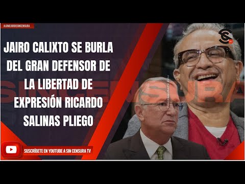 JAIRO CALIXTO SE BURLA DEL GRAN DEFENSOR DE LA LIBERTAD DE EXPRESIÓN RICARDO SALINAS PLIEGO