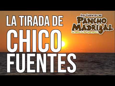Cuentos de Pancho Madrigal -  La Tirada de Chico Fuentes  - Cuando la Luz llegó