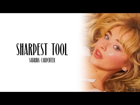 Sabrina Carpenter - Sharpest Tool (Lyrics)