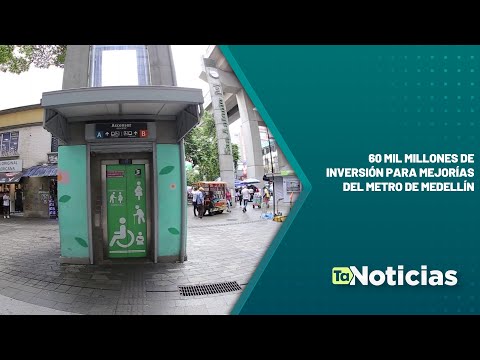 60 mil millones de inversión para mejorías del Metro de Medellín - Teleantioquia Noticias