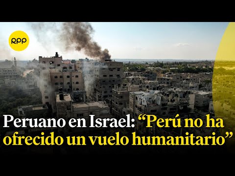 Peruano varado en Israel indica que Perú no ha ofrecido un vuelo humanitario