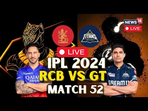 IPL 2024 LIVE: RCB Vs GT LIVE | Watch RCB Vs GT Match LIVE  | LSG Vs MI Match LIVE Updates | N18L