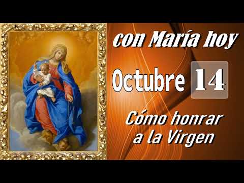 CON MARÍA HOY OCTUBRE 14